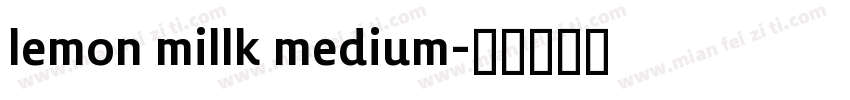 lemon millk medium字体转换